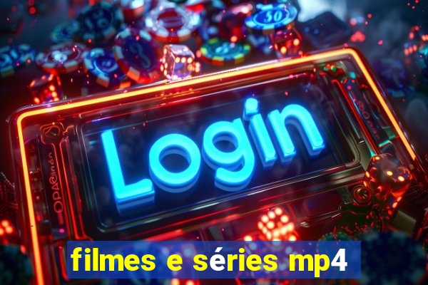 filmes e séries mp4